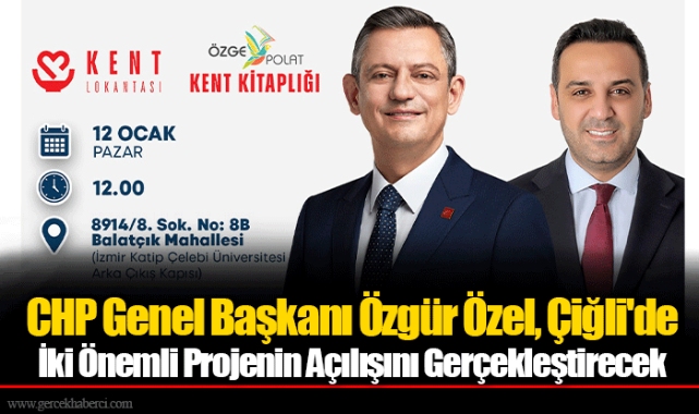 CHP Genel Başkanı Özgür Özel, Çiğli'de İki Önemli Projenin Açılışını Gerçekleştirecek