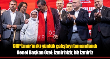 CHP İzmir’in iki günlük çalıştayı tamamlandı