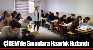 ÇİBEM'de Sınavlara Hazırlık Hızlandı