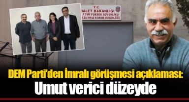 DEM Parti'den İmralı görüşmesi açıklaması: Umut verici düzeyde