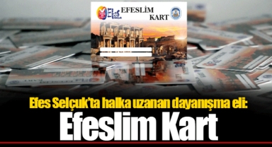 Efes Selçuk’ta halka uzanan dayanışma eli: Efeslim Kart