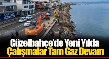 Güzelbahçe’de Yeni Yılda Çalışmalar Tam Gaz Devam