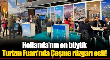 Hollanda’nın en büyük Turizm Fuarı’nda Çeşme rüzgarı esti!
