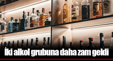 İki alkol grubuna daha zam geldi