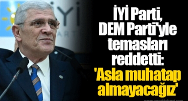 İYİ Parti, DEM Parti'yle temasları reddetti: 'Asla muhatap almayacağız'