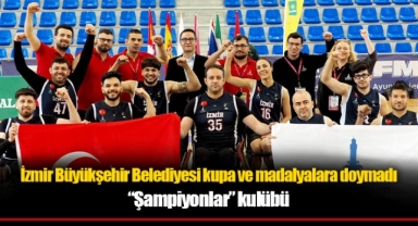 İzmir Büyükşehir Belediyesi 2024’te kupa ve madalyalara doymadı