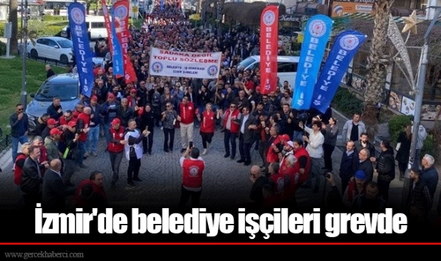 İzmir'de belediye işçileri grevde