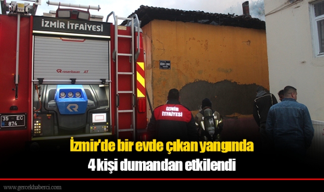 İzmir'de bir evde çıkan yangında 4 kişi dumandan etkilendi