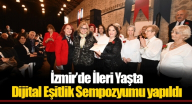İzmir’de İleri Yaşta Dijital Eşitlik Sempozyumu yapıldı