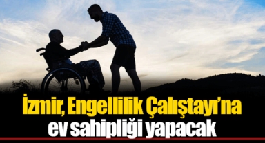 İzmir, Engellilik Çalıştayı’na ev sahipliği yapacak