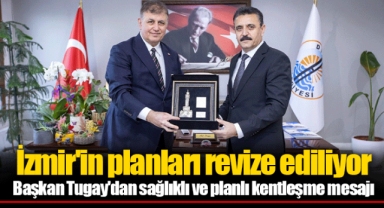 İzmir'in planları revize ediliyor