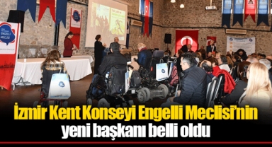 İzmir Kent Konseyi Engelli Meclisi’nin yeni başkanı belli oldu