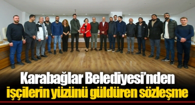 Karabağlar Belediyesi’nden işçilerin yüzünü güldüren sözleşme