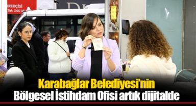 Karabağlar Belediyesi’nin Bölgesel İstihdam Ofisi artık dijitalde