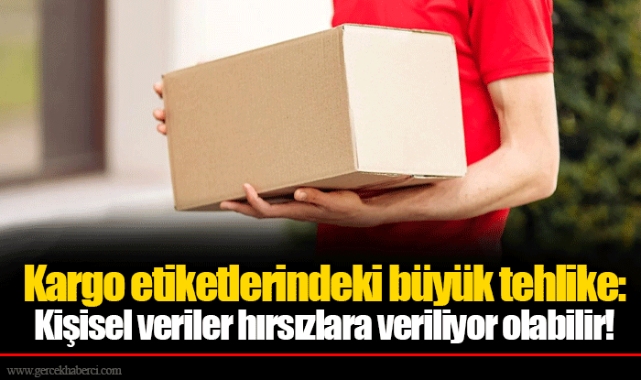Kargo etiketlerindeki büyük tehlike: Kişisel veriler hırsızlara veriliyor olabilir!