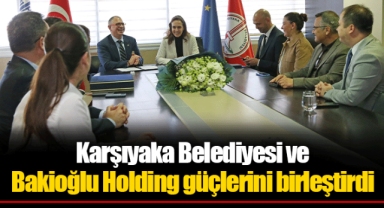 Karşıyaka Belediyesi ve Bakioğlu Holding güçlerini birleştirdi