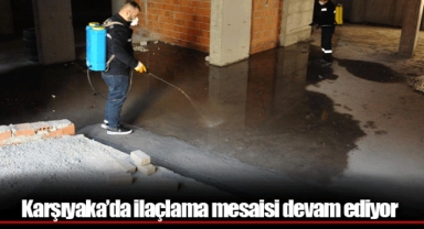 Karşıyaka’da ilaçlama mesaisi devam ediyor