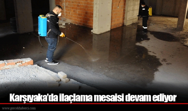 Karşıyaka’da ilaçlama mesaisi devam ediyor