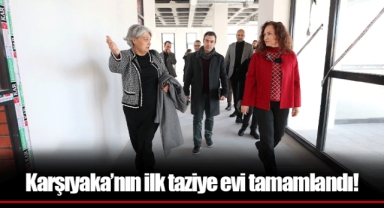 Karşıyaka’nın ilk taziye evi tamamlandı!