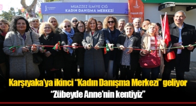 Karşıyaka’ya ikinci “Kadın Danışma Merkezi” geliyor