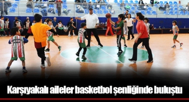 Karşıyakalı aileler basketbol şenliğinde buluştu