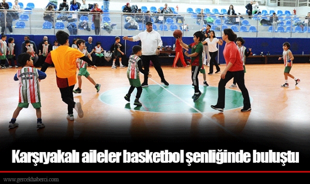 Karşıyakalı aileler basketbol şenliğinde buluştu 