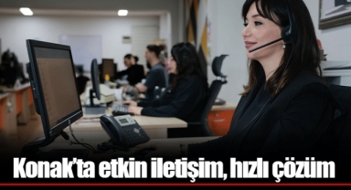 Konak’ta etkin iletişim, hızlı çözüm