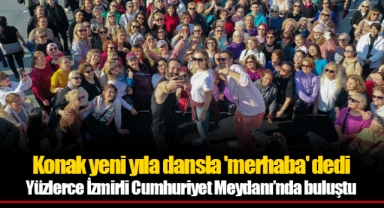 Konak yeni yıla dansla 'merhaba' dedi