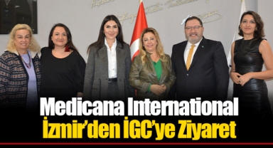 Medicana International İzmir’den İGC’ye Ziyaret