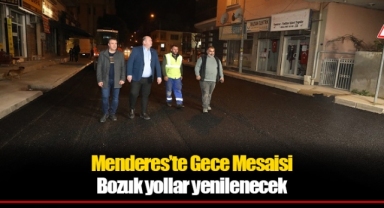 Menderes’te Gece Mesaisi
