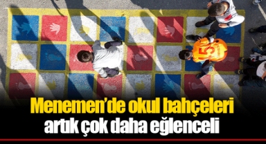 Menemen’de okul bahçeleri artık çok daha eğlenceli