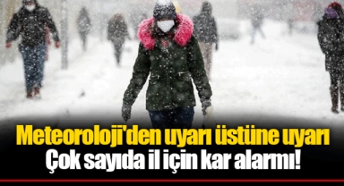 Meteoroloji'den uyarı üstüne uyarı Çok sayıda il için kar alarmı!