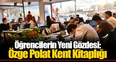 Öğrencilerin Yeni Gözdesi: Özge Polat Kent Kitaplığı