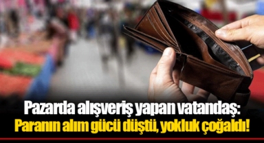 Pazarda alışveriş yapan vatandaş: Paranın alım gücü düştü, yokluk çoğaldı!
