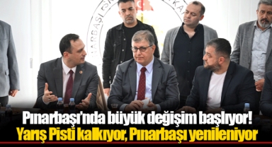 Pınarbaşı’nda büyük değişim başlıyor! Yarış Pisti kalkıyor, Pınarbaşı yenileniyor
