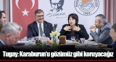 Tugay: Karaburun’u gözümüz gibi koruyacağız