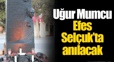 Uğur Mumcu Efes Selçuk’ta anılacak