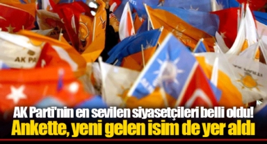 AK Parti'nin en sevilen siyasetçileri belli oldu! Ankette, yeni gelen isim de yer aldı