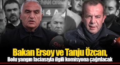 Bakan Ersoy ve Tanju Özcan, Bolu yangın faciasıyla ilgili komisyona çağrılacak
