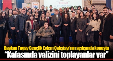 Başkan Tugay Gençlik Eylem Çalıştayı’nın açılışında konuştu