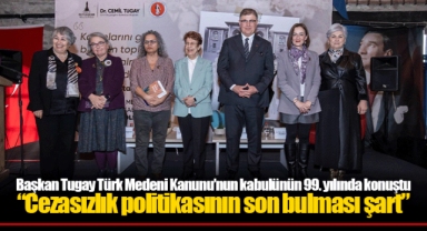 Başkan Tugay Türk Medeni Kanunu’nun kabulünün 99. yılında konuştu