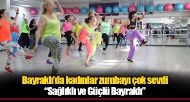 Bayraklı’da kadınlar zumbayı çok sevdi
