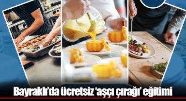 Bayraklı’da ücretsiz ‘aşçı çırağı’ eğitimi