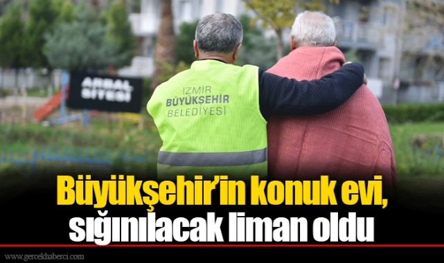Büyükşehir’in konuk evi, sığınılacak liman oldu 