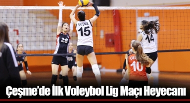 Çeşme’de İlk Voleybol Lig Maçı Heyecanı