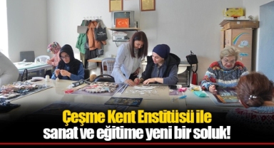 Çeşme Kent Enstitüsü ile sanat ve eğitime yeni bir soluk!