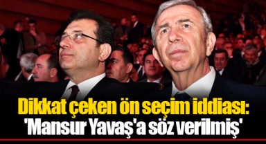 Dikkat çeken ön seçim iddiası: 'Mansur Yavaş'a söz verilmiş'