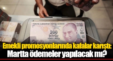 Emekli promosyonlarında kafalar karıştı: Martta ödemeler yapılacak mı?