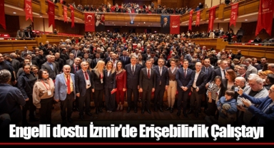 Engelli dostu İzmir’de Erişebilirlik Çalıştayı
