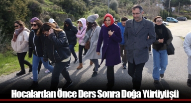 Hocalardan Önce Ders Sonra Doğa Yürüyüşü
